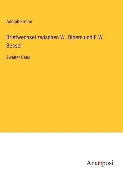 Adolph Erman: Briefwechsel zwischen W. Olbers und F.W. Bessel, Buch