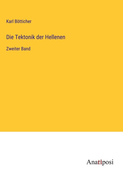 Karl Bötticher: Die Tektonik der Hellenen, Buch