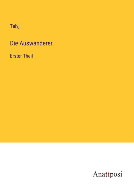 Talvj: Die Auswanderer, Buch