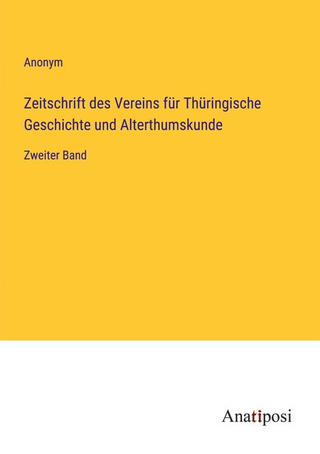 Anonym: Zeitschrift des Vereins für Thüringische Geschichte und Alterthumskunde, Buch