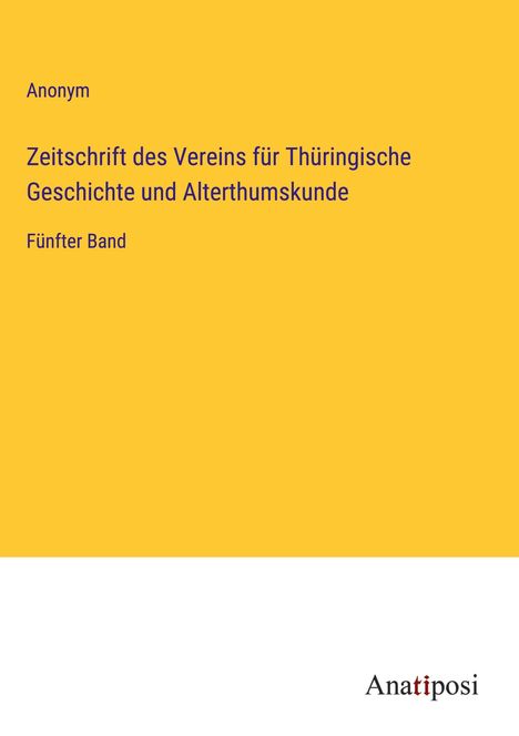 Anonym: Zeitschrift des Vereins für Thüringische Geschichte und Alterthumskunde, Buch