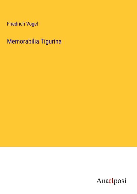 Friedrich Vogel: Memorabilia Tigurina, Buch