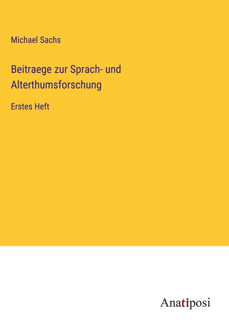 Michael Sachs: Beitraege zur Sprach- und Alterthumsforschung, Buch