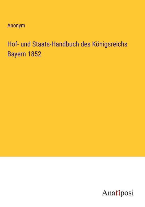 Anonym: Hof- und Staats-Handbuch des Königsreichs Bayern 1852, Buch