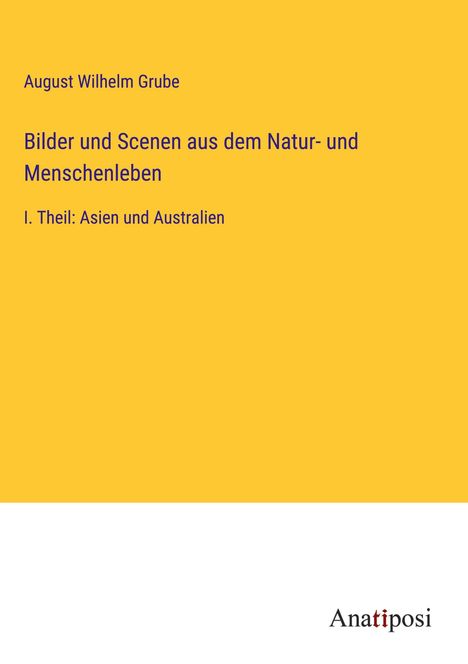 August Wilhelm Grube: Bilder und Scenen aus dem Natur- und Menschenleben, Buch