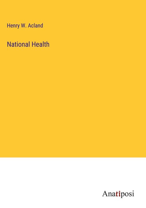 Henry W. Acland: National Health, Buch