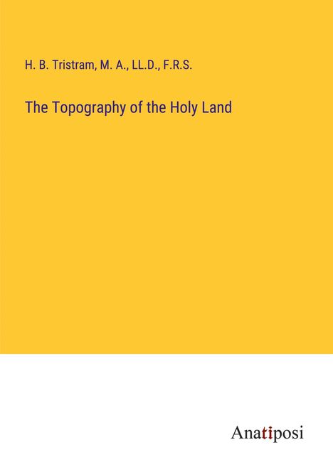 H. B. Tristram: The Topography of the Holy Land, Buch