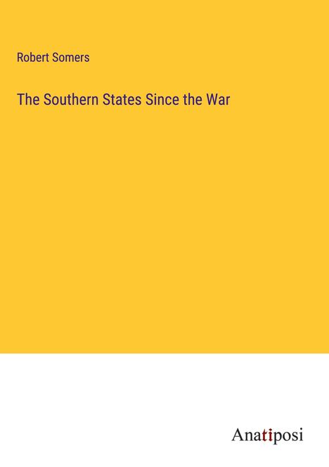 Robert Somers: The Southern States Since the War, Buch