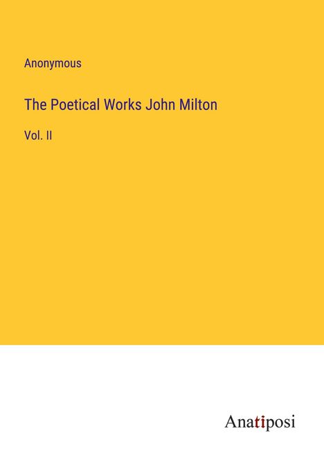 Anonymous: The Poetical Works John Milton, Buch