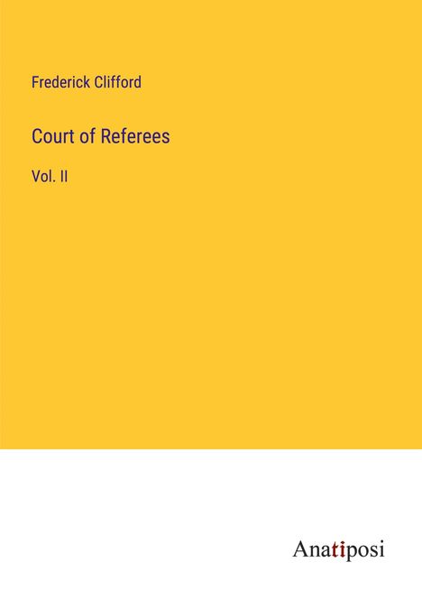 Frederick Clifford: Court of Referees, Buch