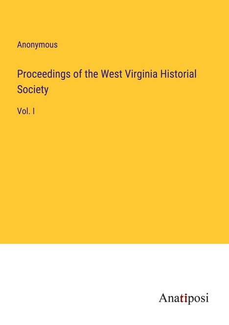 Anonymous: Proceedings of the West Virginia Historial Society, Buch