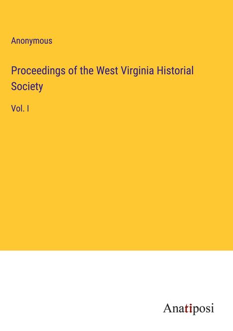 Anonymous: Proceedings of the West Virginia Historial Society, Buch