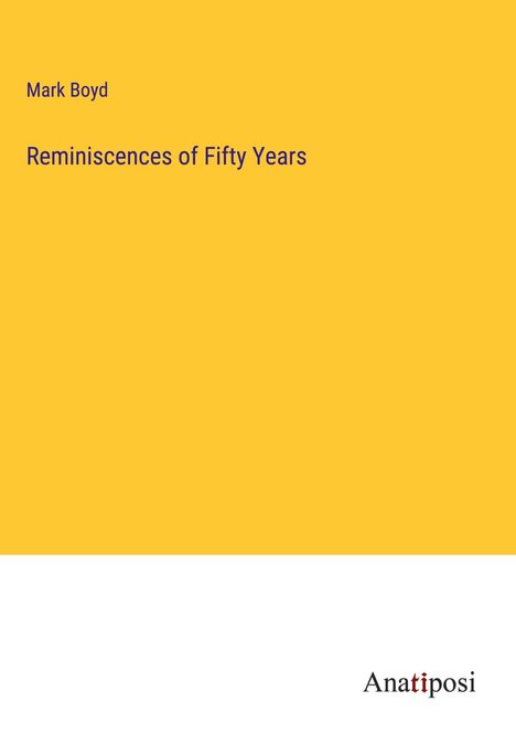 Mark Boyd: Reminiscences of Fifty Years, Buch