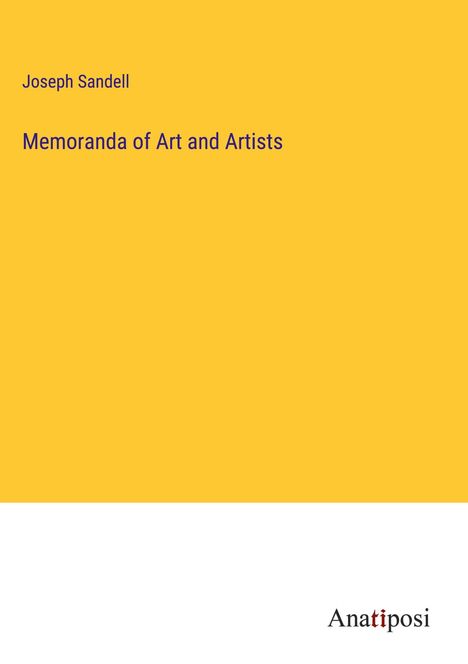 Joseph Sandell: Memoranda of Art and Artists, Buch