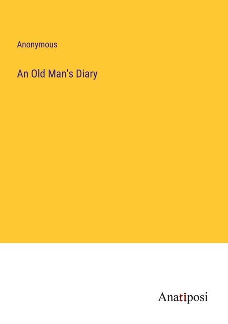 Anonymous: An Old Man's Diary, Buch