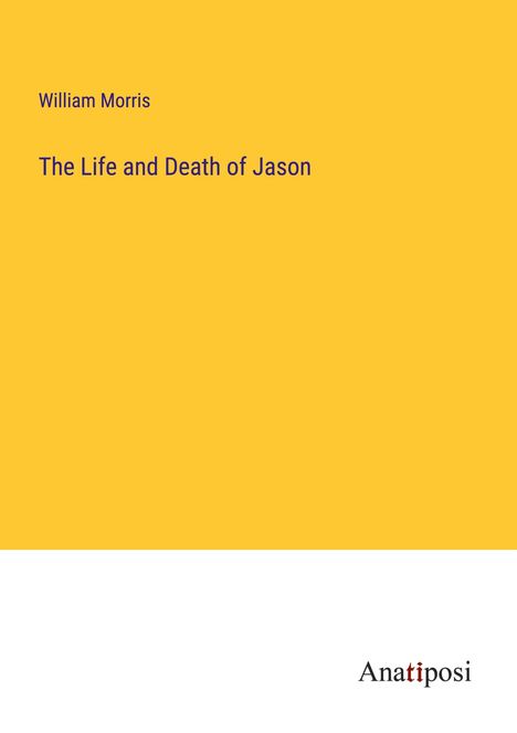 William Morris: The Life and Death of Jason, Buch