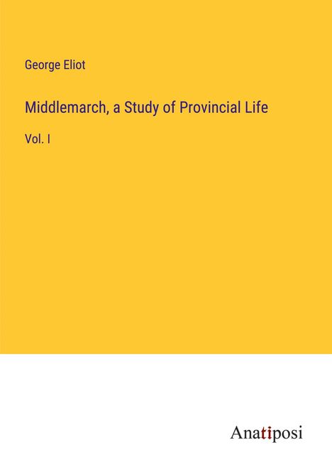 George Eliot: Middlemarch, a Study of Provincial Life, Buch