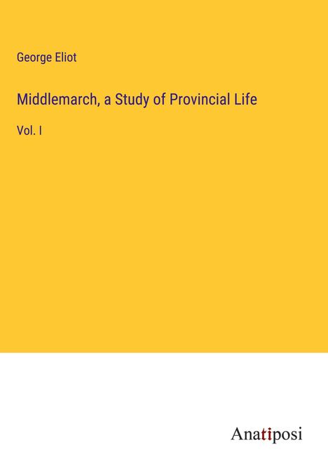 George Eliot: Middlemarch, a Study of Provincial Life, Buch