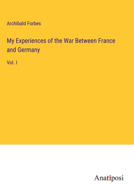 Archibald Forbes: My Experiences of the War Between France and Germany, Buch