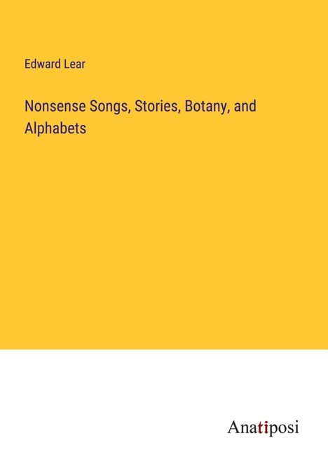 Edward Lear: Nonsense Songs, Stories, Botany, and Alphabets, Buch
