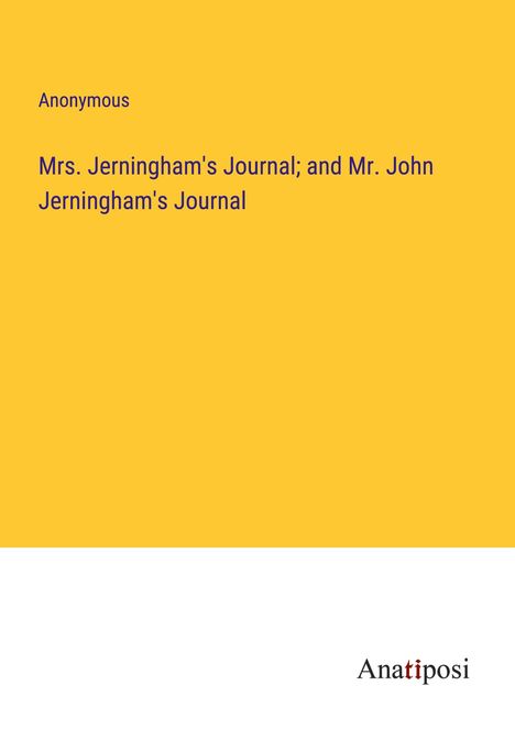 Anonymous: Mrs. Jerningham's Journal; and Mr. John Jerningham's Journal, Buch