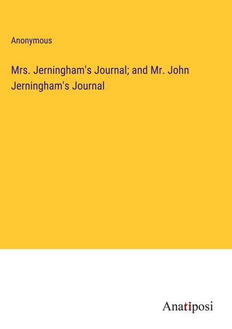 Anonymous: Mrs. Jerningham's Journal; and Mr. John Jerningham's Journal, Buch