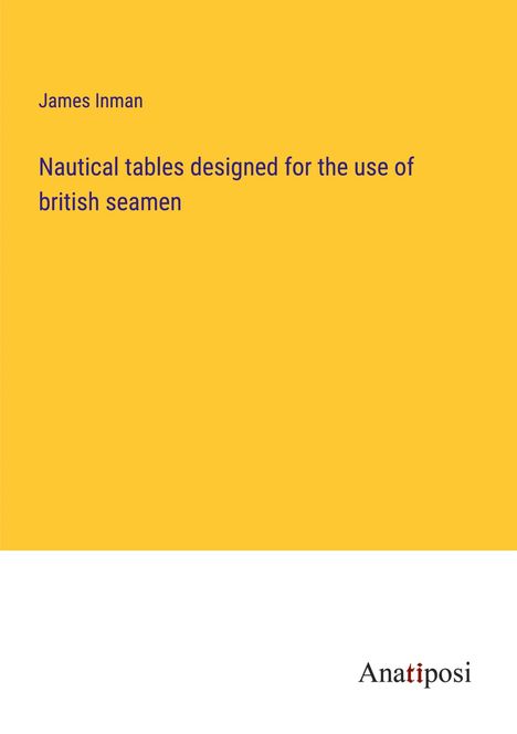 James Inman: Nautical tables designed for the use of british seamen, Buch