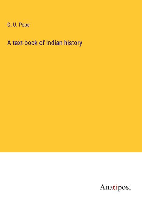 G. U. Pope: A text-book of indian history, Buch