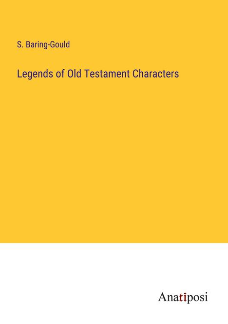 S. Baring-Gould: Legends of Old Testament Characters, Buch