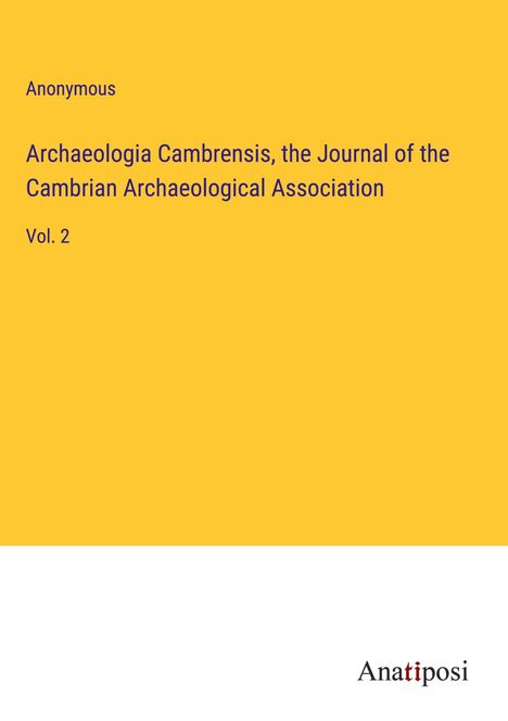 Anonymous: Archaeologia Cambrensis, the Journal of the Cambrian Archaeological Association, Buch