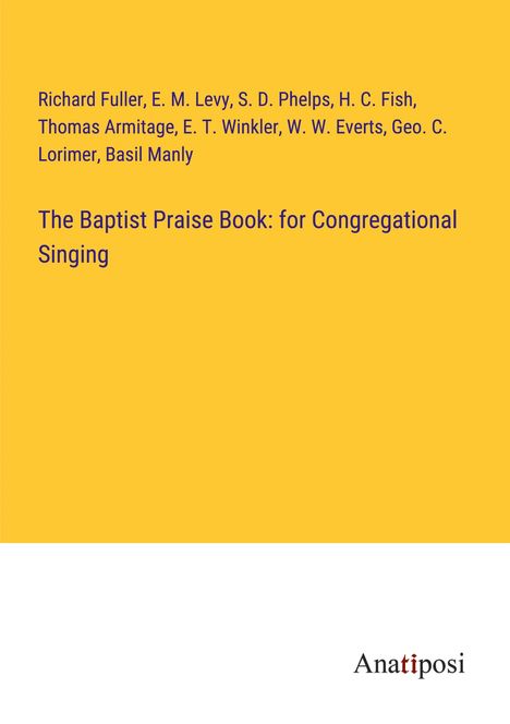 Richard Fuller: The Baptist Praise Book: for Congregational Singing, Buch