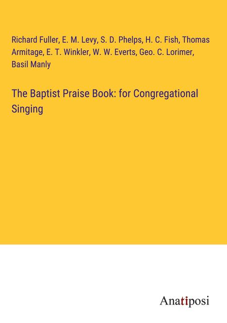 Richard Fuller: The Baptist Praise Book: for Congregational Singing, Buch