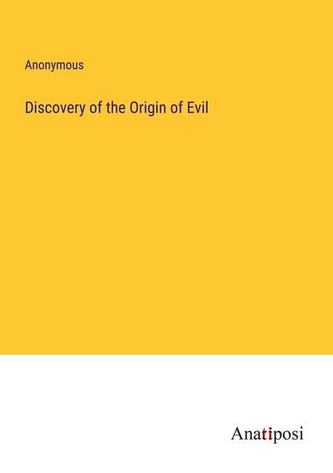 Anonymous: Discovery of the Origin of Evil, Buch