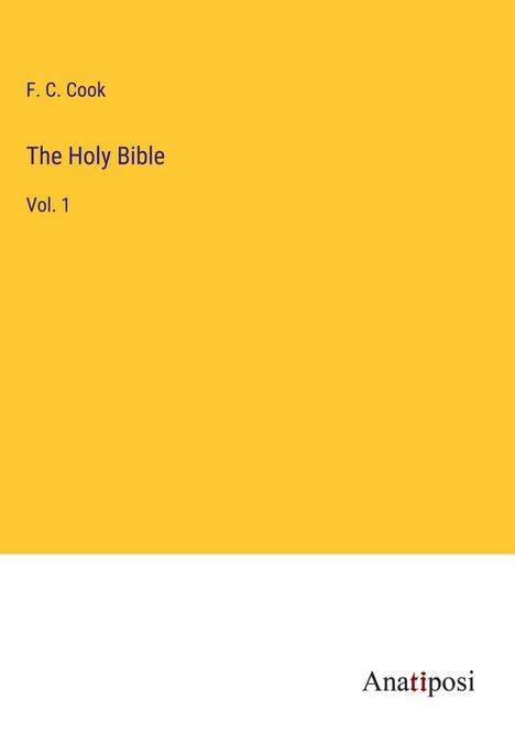 F. C. Cook: The Holy Bible, Buch