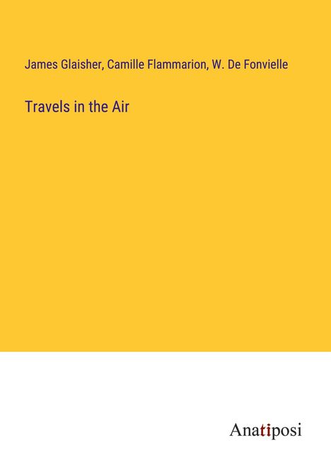 James Glaisher: Travels in the Air, Buch