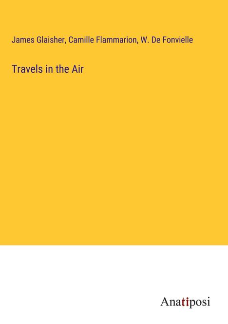 James Glaisher: Travels in the Air, Buch