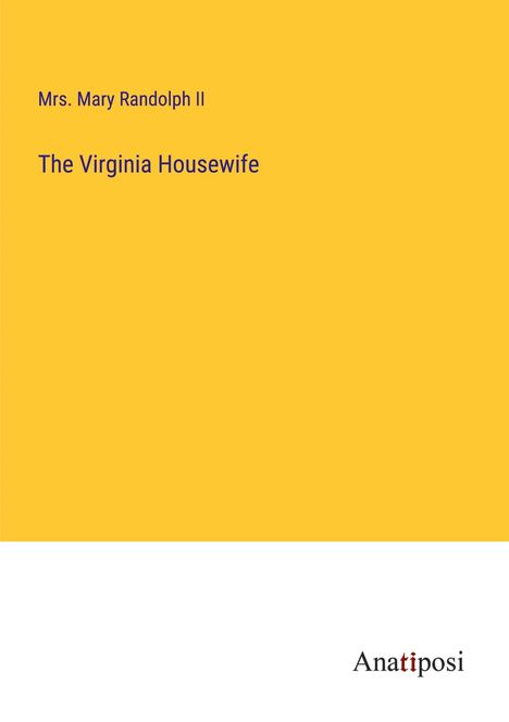 Mary Randolph II: The Virginia Housewife, Buch