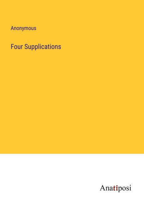 Anonymous: Four Supplications, Buch