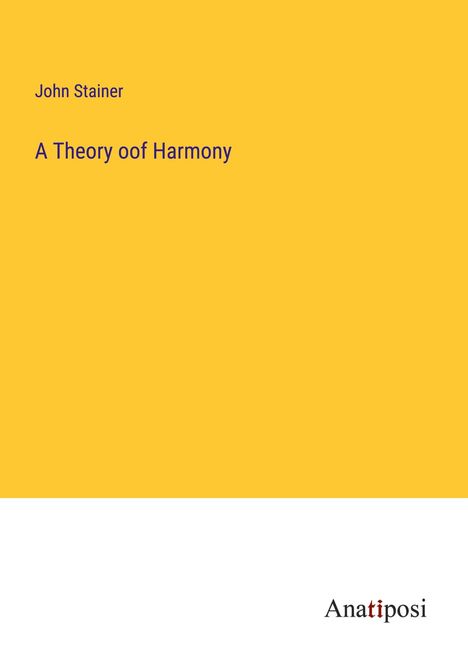 John Stainer (1840-1901): A Theory oof Harmony, Buch