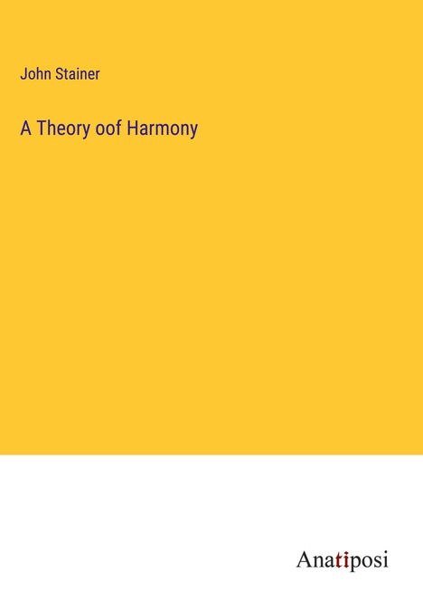 John Stainer (1840-1901): A Theory oof Harmony, Buch