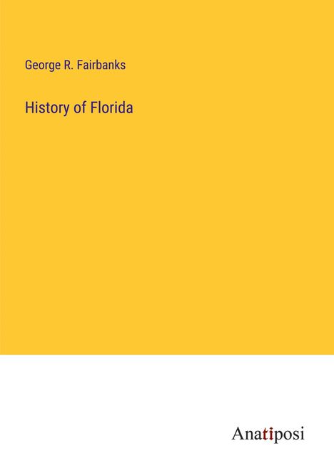 George R. Fairbanks: History of Florida, Buch