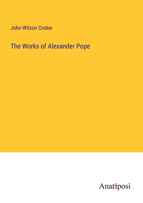 John Wilson Croker: The Works of Alexander Pope, Buch