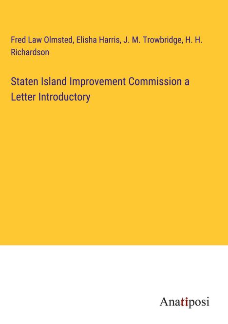 Fred Law Olmsted: Staten Island Improvement Commission a Letter Introductory, Buch