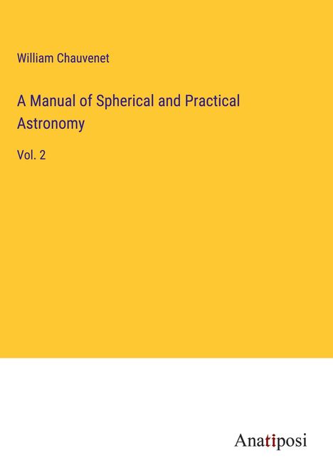 William Chauvenet: A Manual of Spherical and Practical Astronomy, Buch
