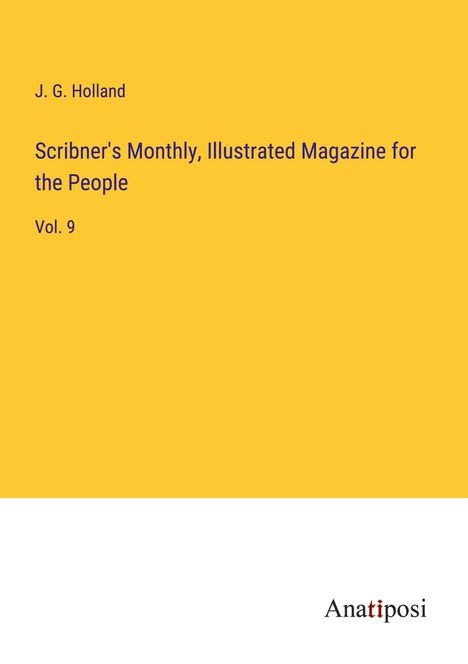 J. G. Holland: Scribner's Monthly, Illustrated Magazine for the People, Buch