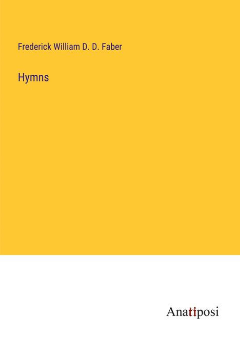 Frederick William D. D. Faber: Hymns, Buch