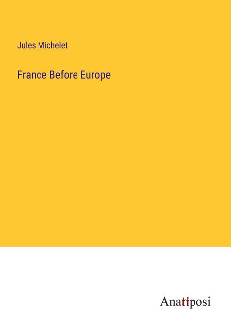 Jules Michelet: France Before Europe, Buch