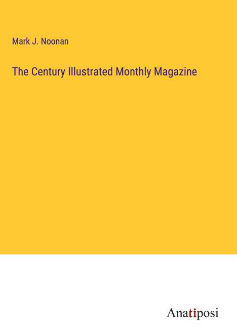 Mark J. Noonan: The Century Illustrated Monthly Magazine, Buch