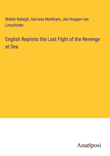 Walter Raleigh: English Reprints the Last Fight of the Revenge at Sea, Buch