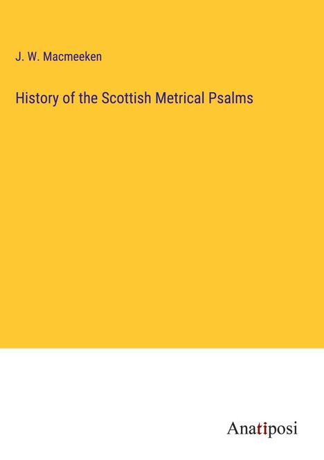 J. W. Macmeeken: History of the Scottish Metrical Psalms, Buch